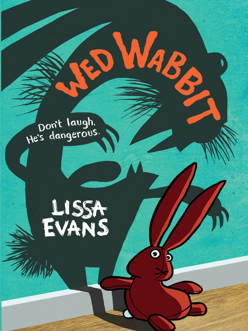 Title details for Wed Wabbit: SHORTLISTED FOR THE CILIP CARNEGIE MEDAL 2018 by Lissa Evans - Available